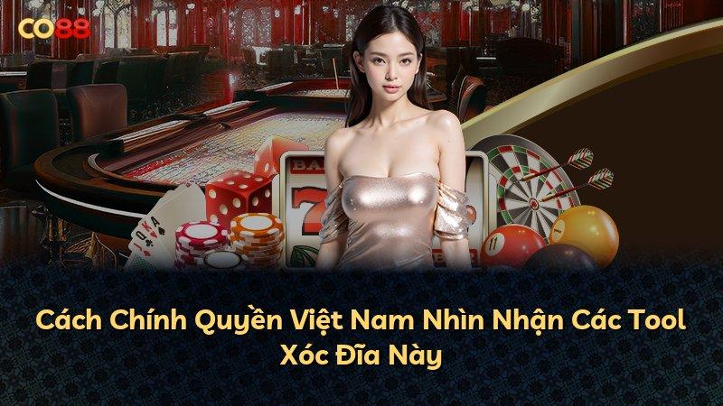 Cách Chính Quyền Việt Nam Nhìn Nhận Các Tool Xóc Đĩa Này