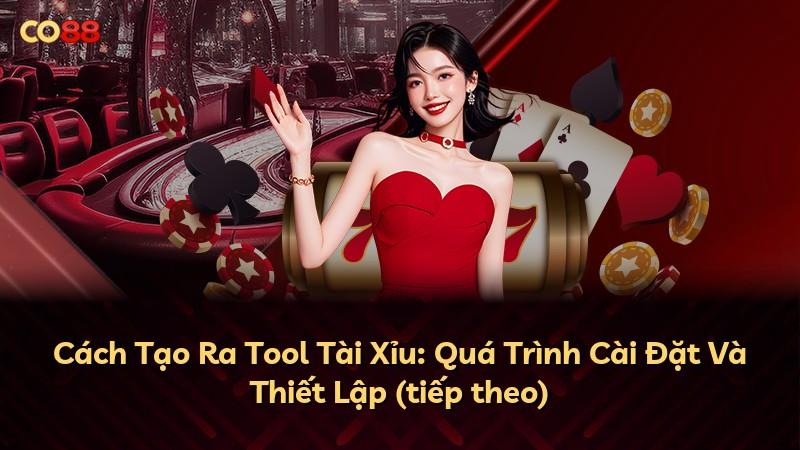 Cách Tạo Ra Tool Tài Xỉu: Quá Trình Cài Đặt Và Thiết Lập (tiếp theo)
