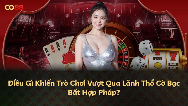 Điều Gì Khiến Trò Chơi Vượt Qua Lãnh Thổ Cờ Bạc Bất Hợp Pháp?