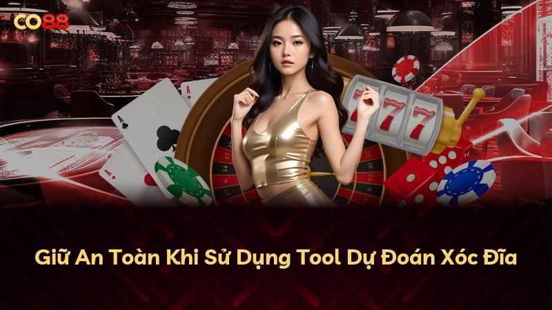 Giữ An Toàn Khi Sử Dụng Tool Dự Đoán Xóc Đĩa