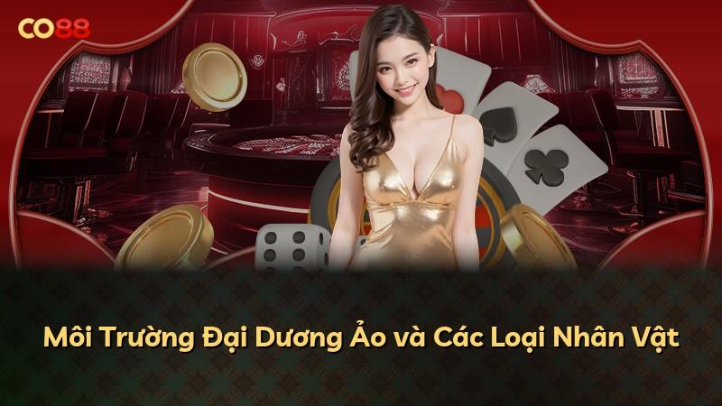 Môi Trường Đại Dương Ảo và Các Loại Nhân Vật