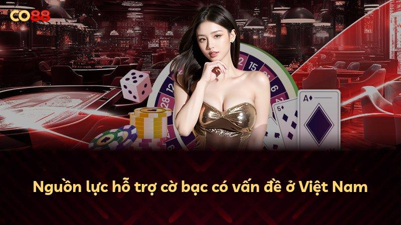 Nguồn lực hỗ trợ cờ bạc có vấn đề ở Việt Nam
