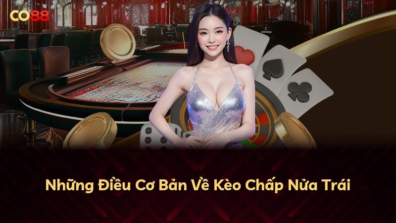 Những Điều Cơ Bản Về Kèo Chấp Nửa Trái