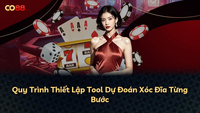 Quy Trình Thiết Lập Tool Dự Đoán Xóc Đĩa Từng Bước