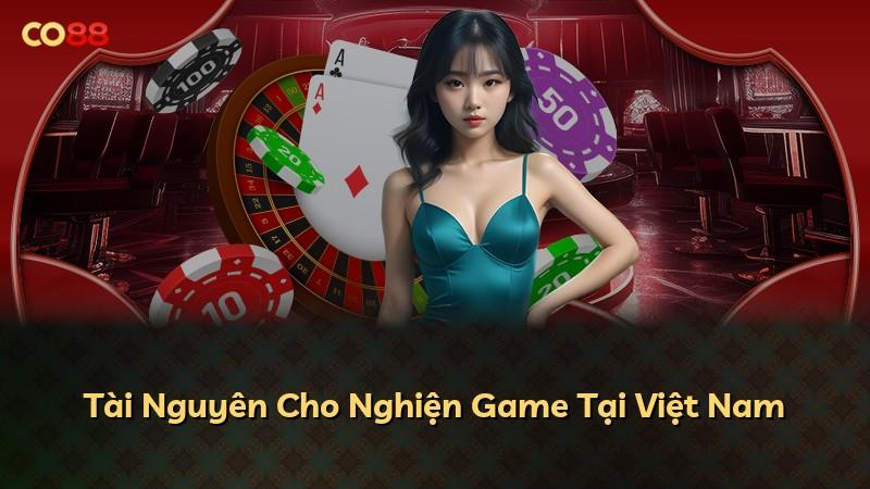 Tài Nguyên Cho Nghiện Game Tại Việt Nam