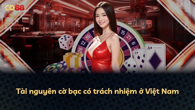 Tài nguyên cờ bạc có trách nhiệm ở Việt Nam