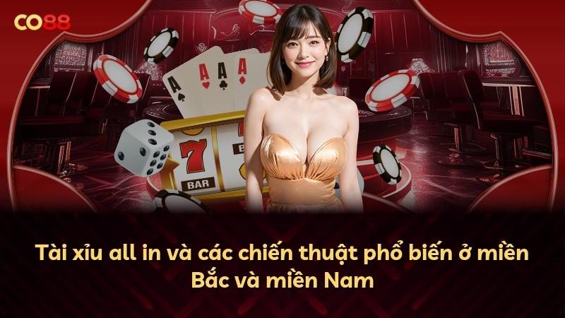 Tài xỉu all in và các chiến thuật phổ biến ở miền Bắc và miền Nam