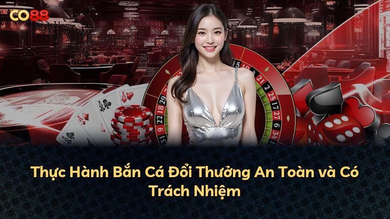 Thực Hành Bắn Cá Đổi Thưởng An Toàn và Có Trách Nhiệm