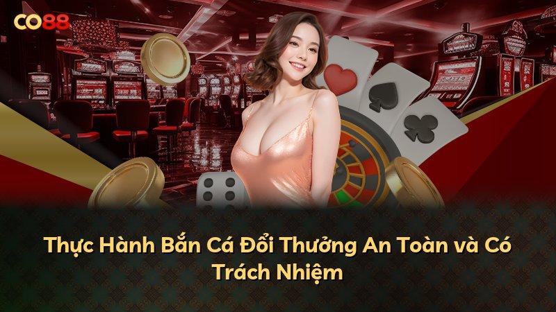 Thực Hành Bắn Cá Đổi Thưởng An Toàn và Có Trách Nhiệm
