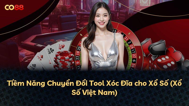 Tiềm Năng Chuyển Đổi Tool Xóc Đĩa cho Xổ Số (Xổ Số Việt Nam)