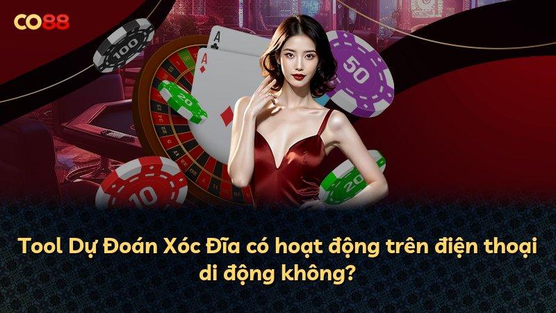 Tool Dự Đoán Xóc Đĩa có hoạt động trên điện thoại di động không?