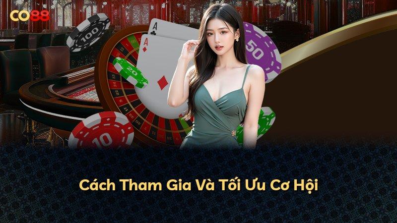 Cách Tham Gia Và Tối Ưu Cơ Hội