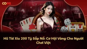 Hũ Tài Xỉu 200 Tỷ Sắp Nổ: Cơ Hội Vàng Cho Người Chơi Việt