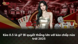 Kèo 0.5 là gì? Bí quyết thắng lớn với kèo chấp nửa trái 2025