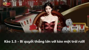 Kèo 1.5 – Bí quyết thắng lớn với kèo một trái rưỡi