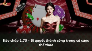 Kèo chấp 1.75 – Bí quyết thành công trong cá cược thể thao