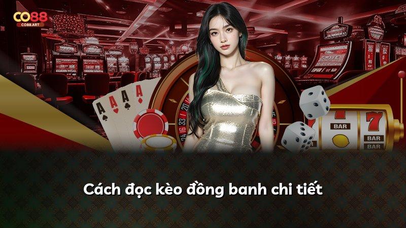 Cách đọc kèo đồng banh chi tiết