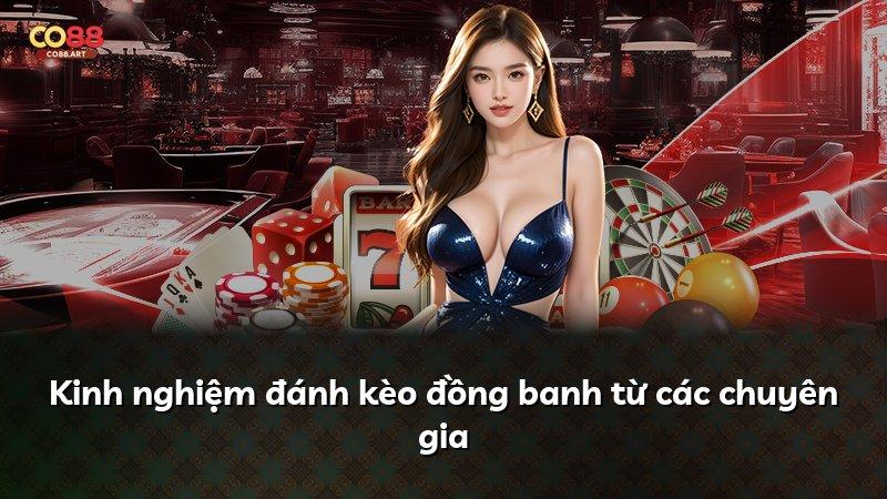 Kinh nghiệm đánh kèo đồng banh từ các chuyên gia