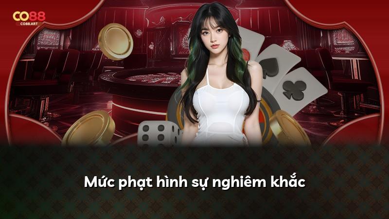 Mức phạt hình sự nghiêm khắc