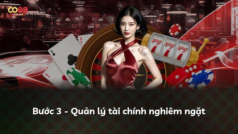 Bước 3 - Quản lý tài chính nghiêm ngặt