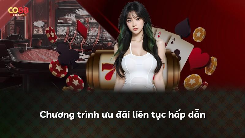 Chương trình ưu đãi liên tục hấp dẫn