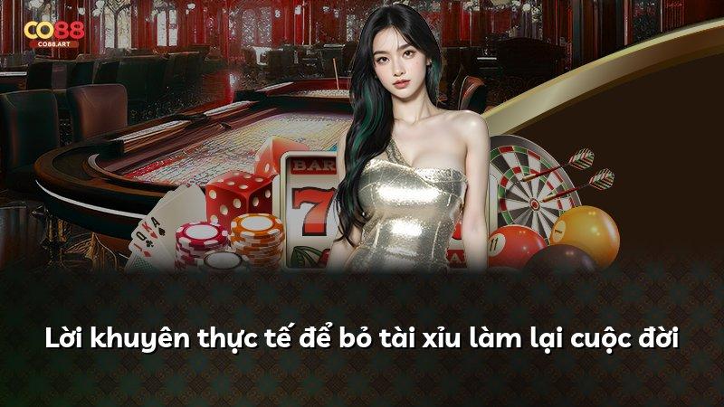 Lời khuyên thực tế để bỏ tài xỉu làm lại cuộc đời